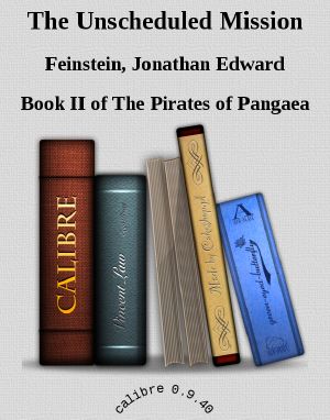 [The Pirates of the Pangaea 02] • The Unscheduled Mission